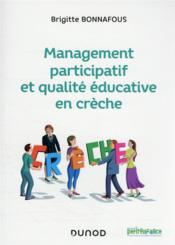 Management participatif et qualité éducative en crèche  - Brigitte Bonnafous 