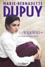 Vente  Angélina T.2 ; le temps des délivrances  - Marie-Bernadette Dupuy 