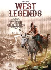 West legends T.3 ; sitting bull, home of the braves - Couverture - Format classique