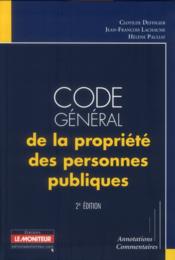 Code général de la propriété des personnes publiques (2e édition)  - Clotilde Deffigier - Jean-François Lachaume - Hélène Pauliat 