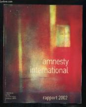 Rapport 2002 Amnesty International  - Amnesty International 