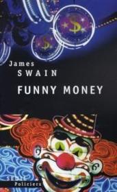 Funny money  - James Swain 