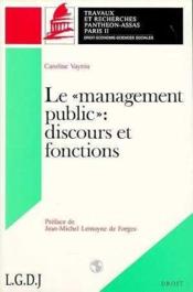 Le management public discours et fonctions - preface de jean-michel lemoyne de forges  - Vayrou Caroline - Vayrou C. 
