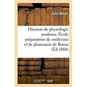 Discours de physiologie moderne. ecole preparatoire de medecine et de pharmacie de reims - Couverture - Format classique