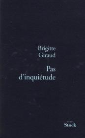 Pas d'inquiétude  - Brigitte Giraud 