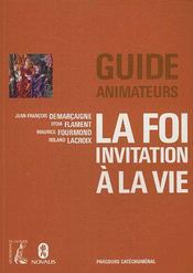 La foi ; invitation a la vie ; guide animateur - Couverture - Format classique