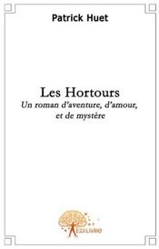 Les hortours ; un roman d'aventure, d'amour et de mystère - Couverture - Format classique