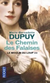 Vente  Le moulin du loup t.2 ; le chemin des falaises  - Marie-Bernadette Dupuy 