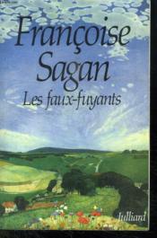 LES FAUX-FUYANTS  - Françoise Sagan 