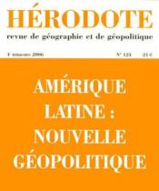 REVUE HERODOTE N.123 ; Amérique latine : nouvelle géopolitique  - Revue Herodote 
