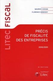 Précis de fiscalité des entreprises (édition 2010/2011)  - Florence Deboissy - Maurice Cozian 