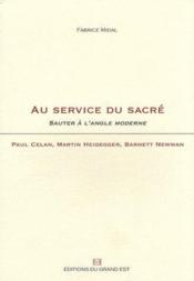 Vente  Au service du sacré ; sauter à l'angle moderne ; Paul Celan, Martin Heidegger, Barnett Newman  - Fabrice Midal 