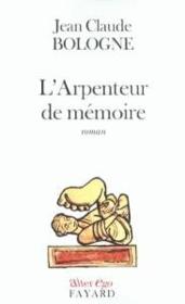 L'arpenteur de memoire  - Jean Claude Bologne 