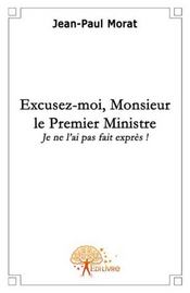 Excusez-moi, monsieur le premier ministre... ; je ne l'ai pas fait exprès ! - Intérieur - Format classique