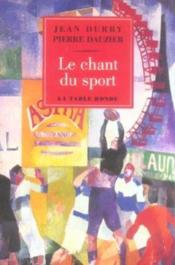 Le chant du sport - histoire d'un theme et textes choisis francais et etrangers - Couverture - Format classique