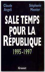 Sale temps pour la République ; 1995-1997 - Couverture - Format classique