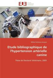 Etude bibliographique de l'hypertension arterielle canine - Couverture - Format classique
