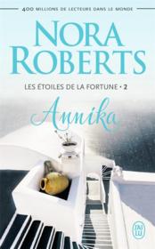 Les étoiles de la fortune t.2 ; Annika  - Nora Roberts 