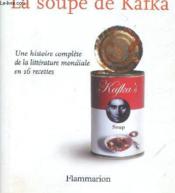 La soupe de kafka ; une histoire complète de la littérature mondiale en 16 recettes - Couverture - Format classique