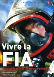 Vivre la FIA ; premiers pas chez les sapeurs-pompiers - Couverture - Format classique