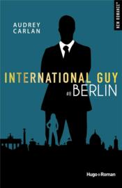 International guy T.8 ; Berlin  - Audrey Carlan 