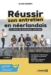 Réussir son entretien d'embauche en néerlandais : CV, lettre de motivation et interview (3e édition)  