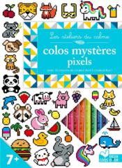 Les ateliers du calme : colos mystères pixels ; avec 10 crayons de couleur dont 5 couleurs fluo !  - Alice Turquois 