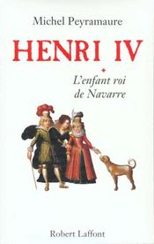 Henri IV - tome 1 - L'enfant roi de Navarre - Intérieur - Format classique