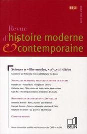 REVUE D'HISTOIRE MODERNE ET CONTEMPORAINE N.55-2 ; sciences et villes-mondes, XVI-XVIII siècles  - Collectif 