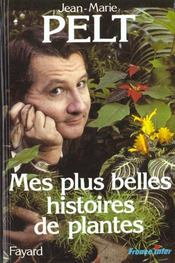 Mes plus belles histoires de plantes  - Jean-Marie Pelt 