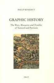 Graphic history: the wars, massacres and troubles of tortorel and perrissin - Couverture - Format classique