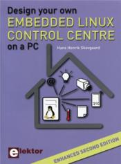 Vente  Design your own embedded linux control centre on a pc (2e édition)  - Hans-Henrik Skovgaard 