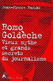 Romo goldeche ; vieux mythe et grands secrets - Couverture - Format classique