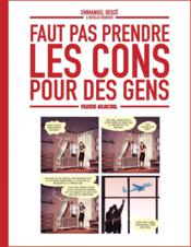 Faut pas prendre les cons pour des gens t.1 - Couverture - Format classique