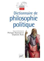 Dictionnaire de philosophie politique  - Philippe Raynaud 