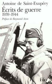 Écrits de guerre, 1939-1944  - Antoine de Saint-Exupéry 