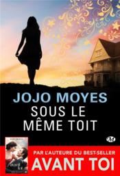 Vente  Sous le même toit  - Jojo Moyes 