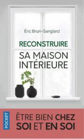 Reconstruire sa maison intérieure  - Eric BRUN-SANGLARD 