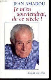Je m'en souviendrai de ce siecle ! - Couverture - Format classique