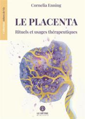 Le placenta : rituels et usages thérapeutiques  