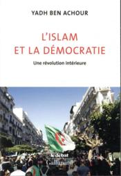 Vente  L'islam et la démocratie ; une révolution intérieure  - Yadh Ben Achour 