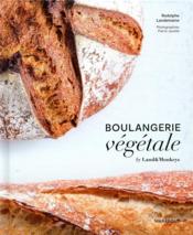 Boulangerie végétale  - Pierre Javelle - Rodolphe Landemaine 