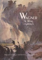 WAGNER. Le Ring en images