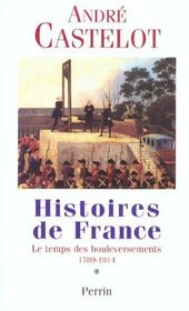 Histoire de France - tome 1, le temps des boulversements 1789 1814 - Intérieur - Format classique
