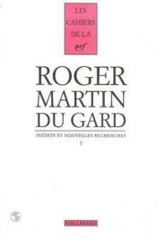 Les Cahiers De La Nrf N.2 ; Roger Martin Du Gard ; Inédits Et Nouvelles Recherches - Couverture - Format classique