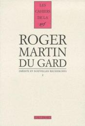 Les Cahiers De La Nrf N.2 ; Roger Martin Du Gard ; Inédits Et Nouvelles Recherches - Couverture - Format classique