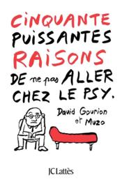 50 puissantes raisons de ne pas aller chez le psy  - David Gourion - Muzo 