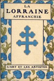 La Lorraine Affranchie Exemplaire N°19/40 Sur Papier Des Manufactures Imperiales Du Japon - Couverture - Format classique