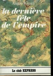 La Derniere Fete De L'Empire. - Couverture - Format classique