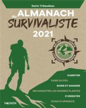 Almanach du survivaliste (édition 2021)  - Denis Tribaudeau 